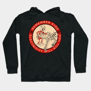 Remember Electricity Will Kill You Hoodie